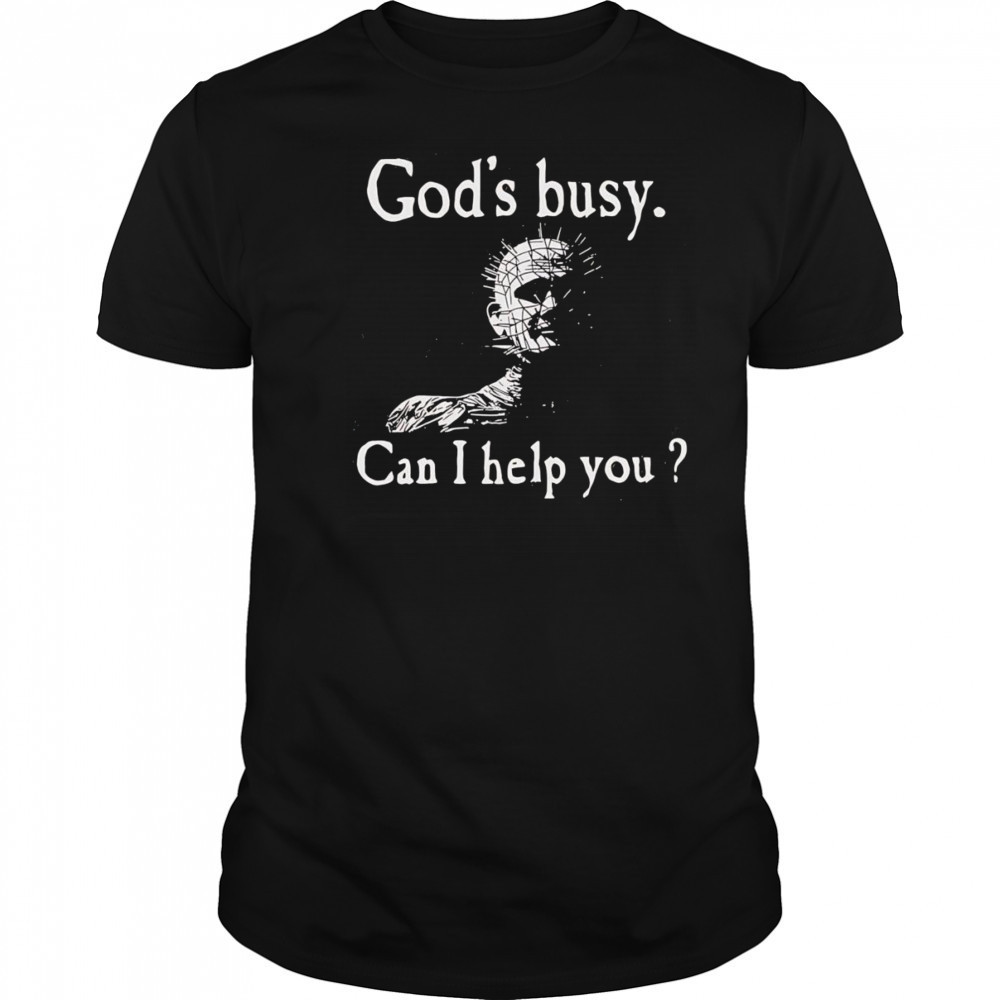 God’s busy can I help you shirt