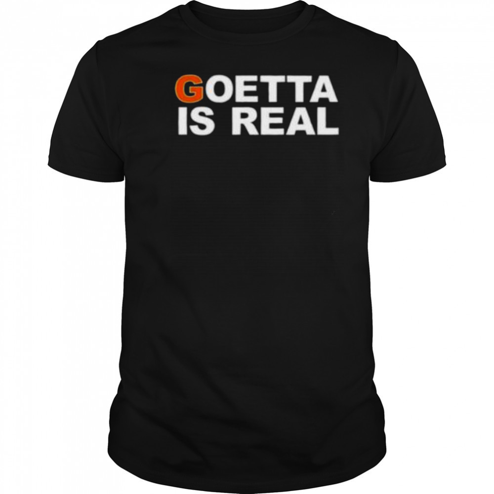 Goetta is real shirt