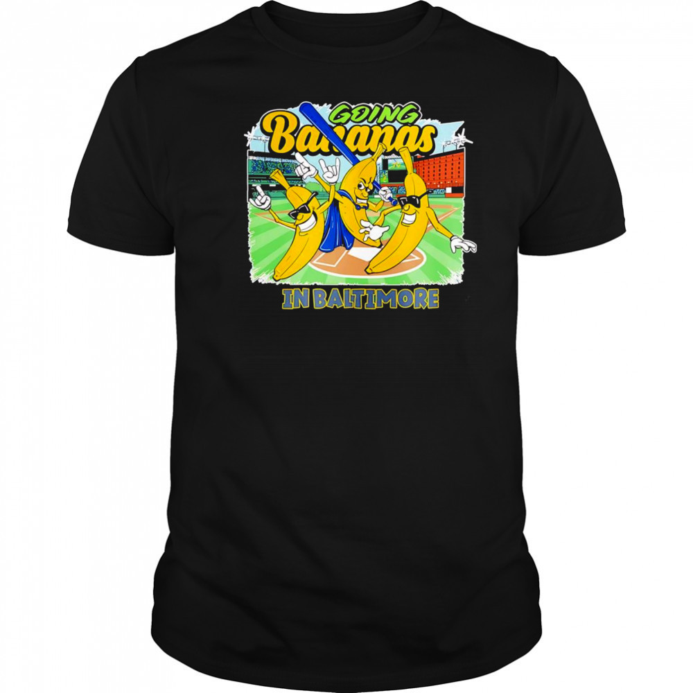 Going Bananas in Baltimore shirt