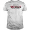 Going To Wisconsin Is Going Home T-Shirt