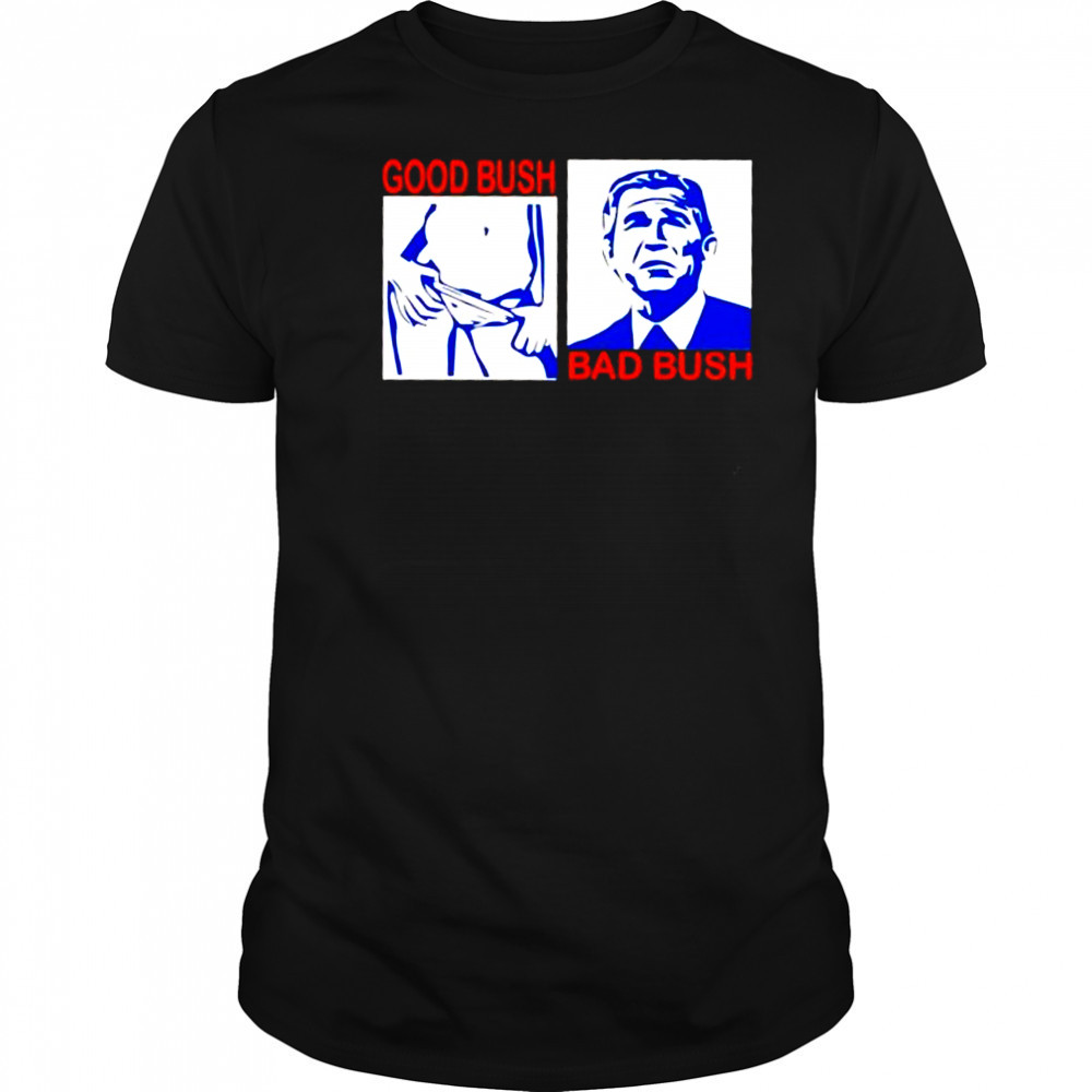 Good Bush Bad Bush era shirt