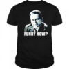 GoodFellas funny how shirt