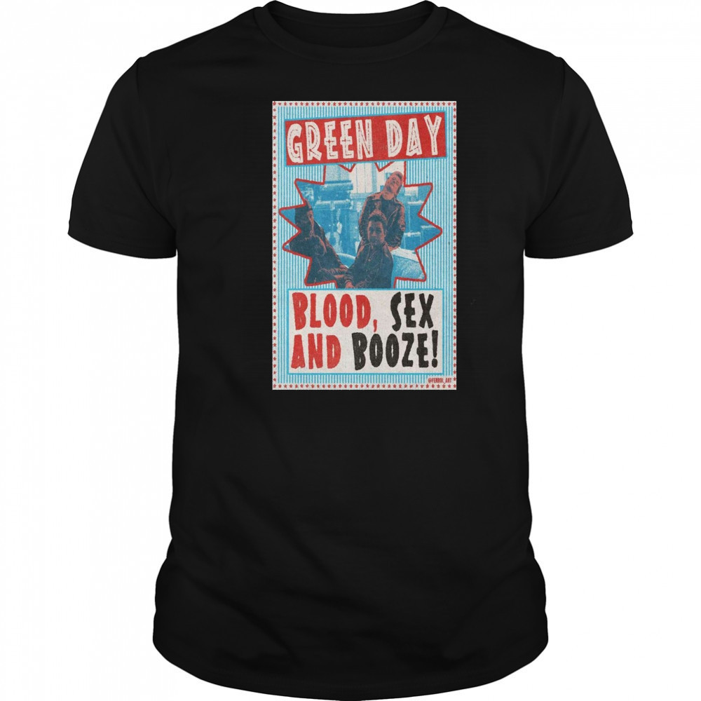 Green Day Blood And Poster Sex Booze 2025 Shirt