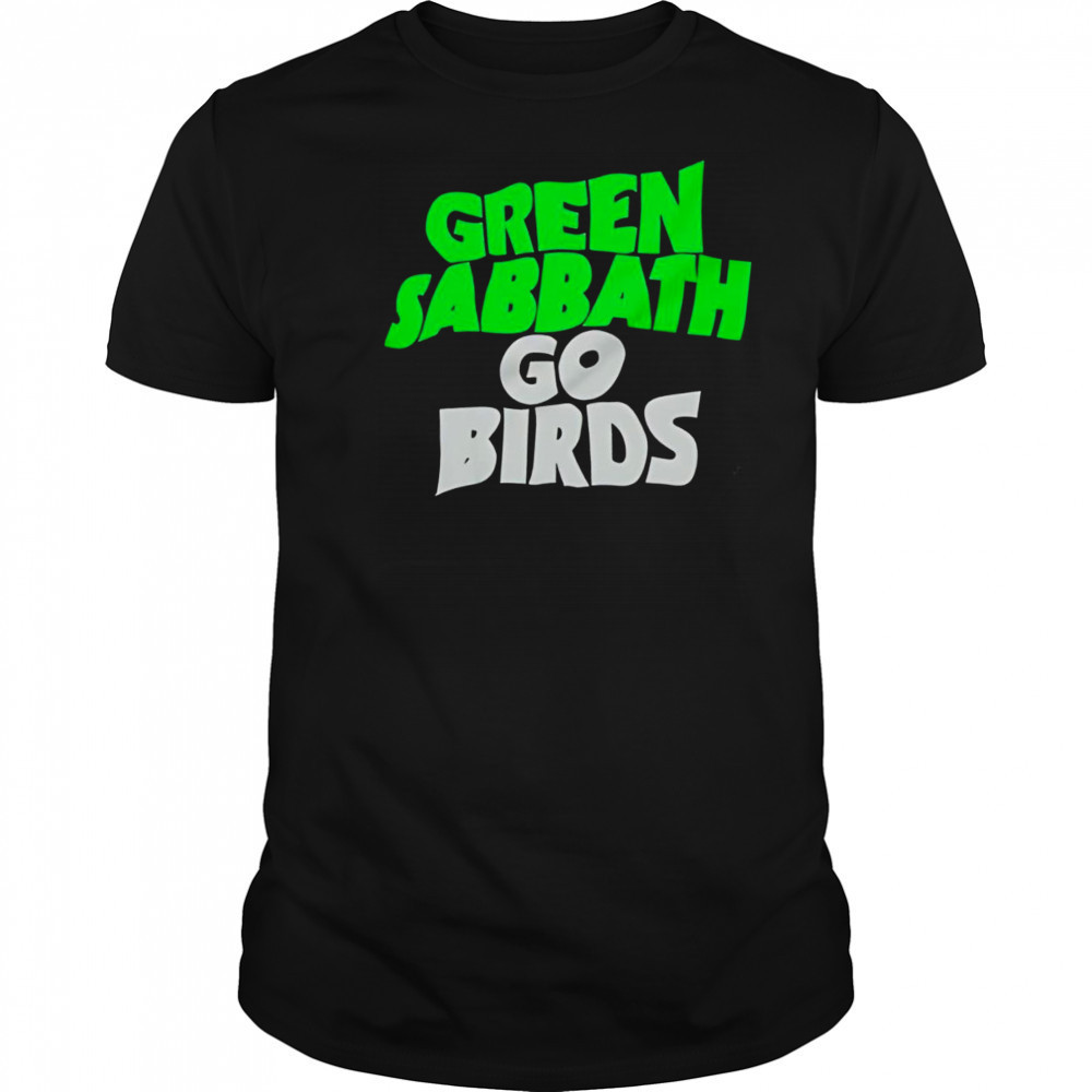 Green Sabbath go Birds shirt