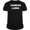 Habeas Labia T-Shirt