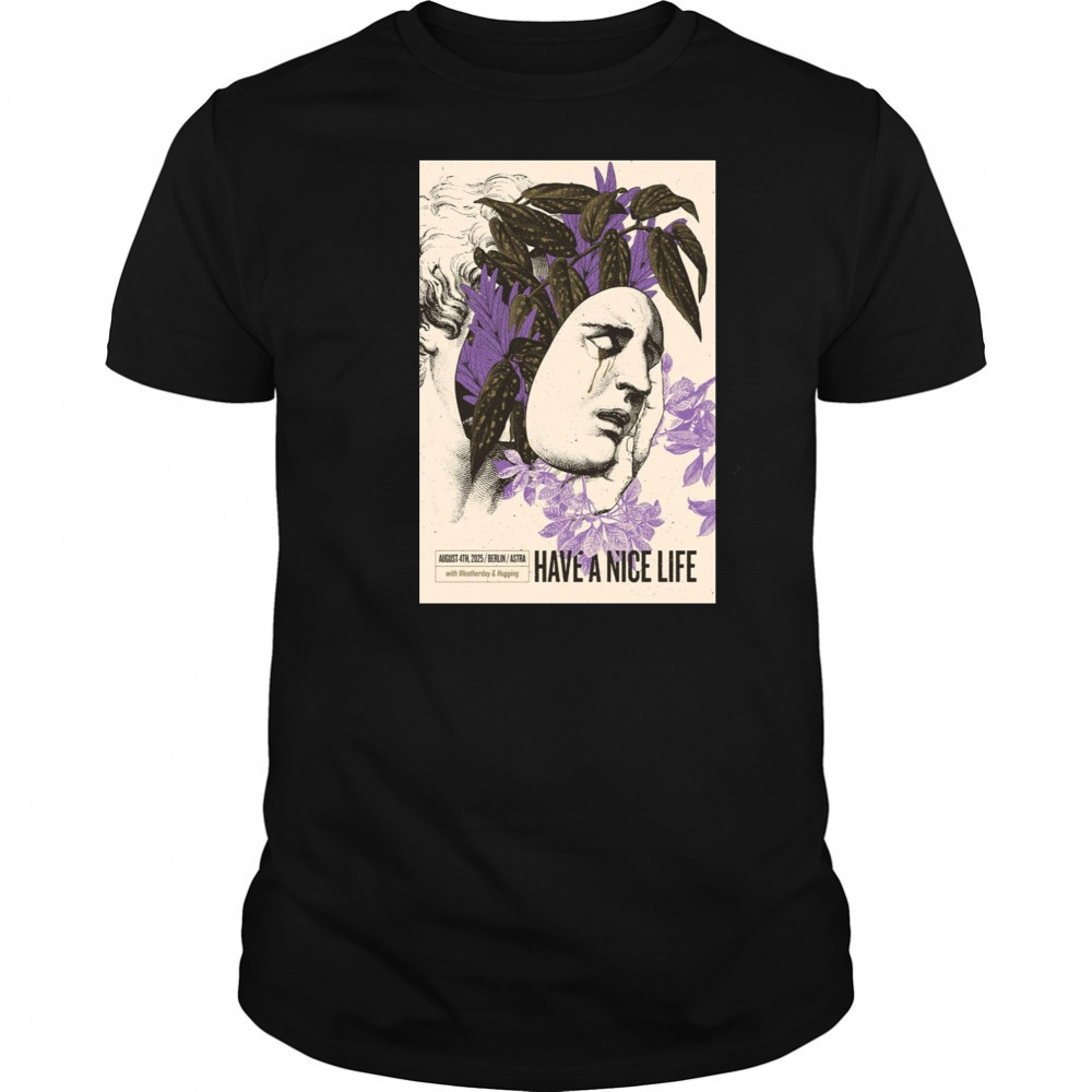 Have A Nice Life Band Aug 4 2025 Astra Berlin Poster T-Shirt