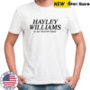 Hayley Williams Is My Favorite Band shirt