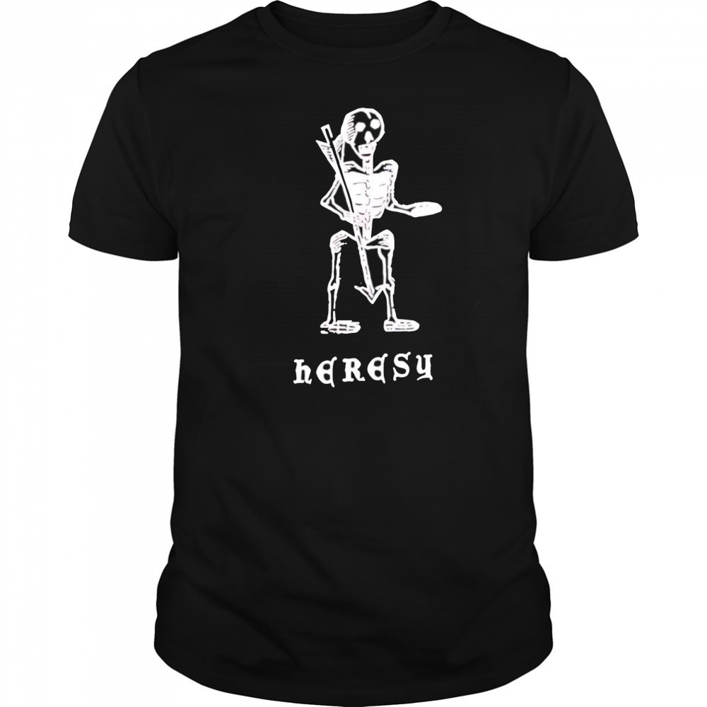 Heresy skeleton shirt