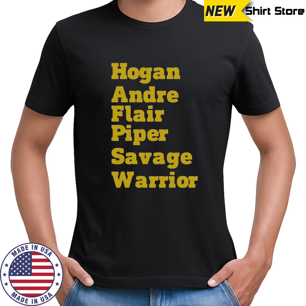 Hogan Andre Flair Piper Savage Warrior T-Shirt