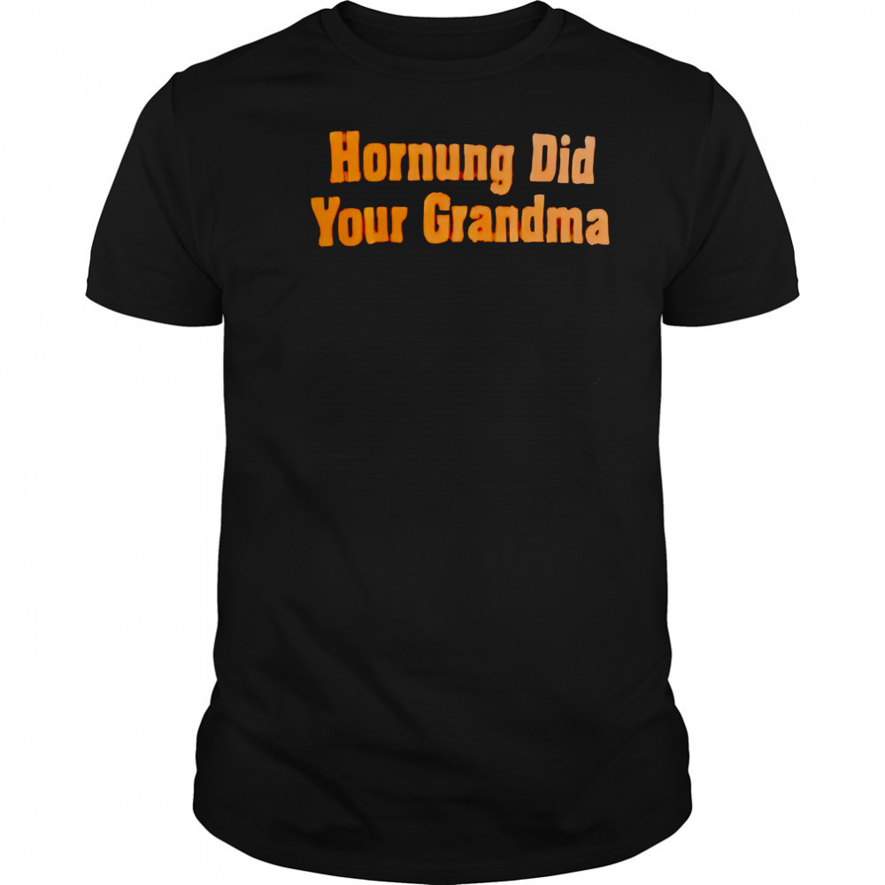Hornung did your grandma shirt