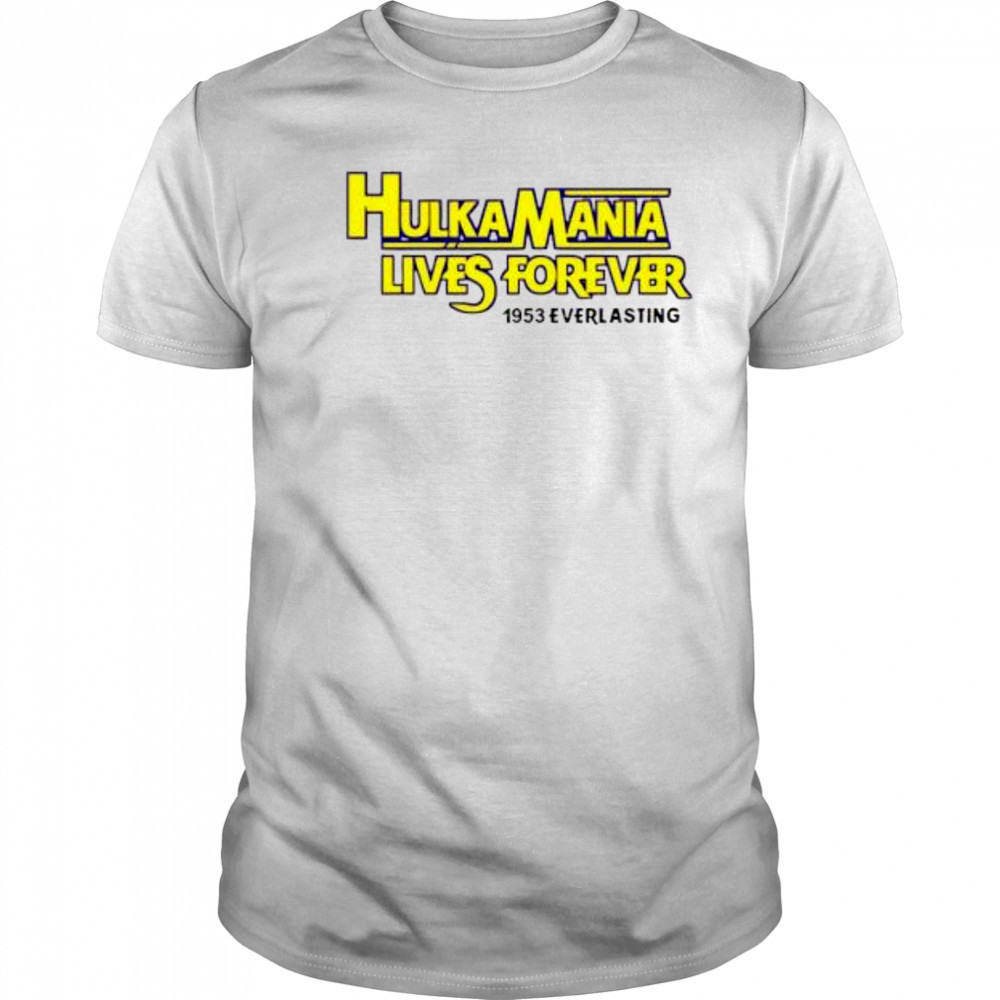 Hulkamania Lives Forever shirt