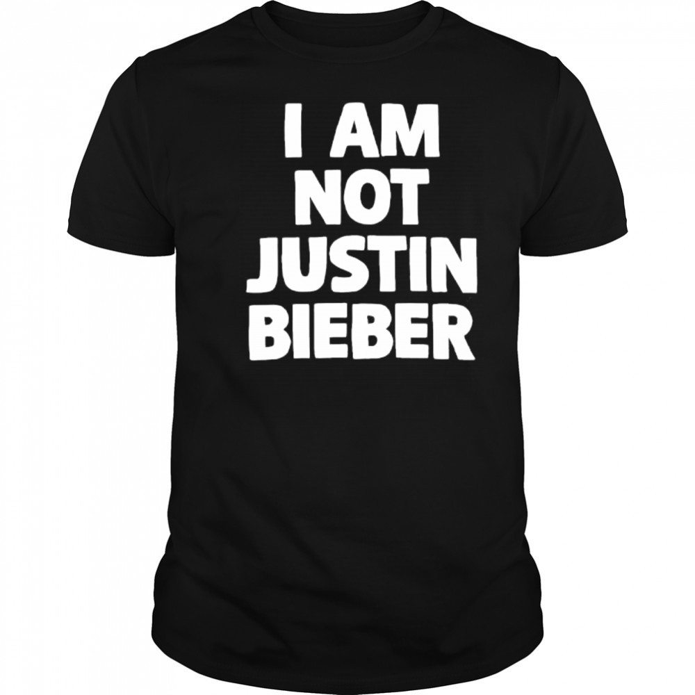 I am not justin Bieber letter shirt