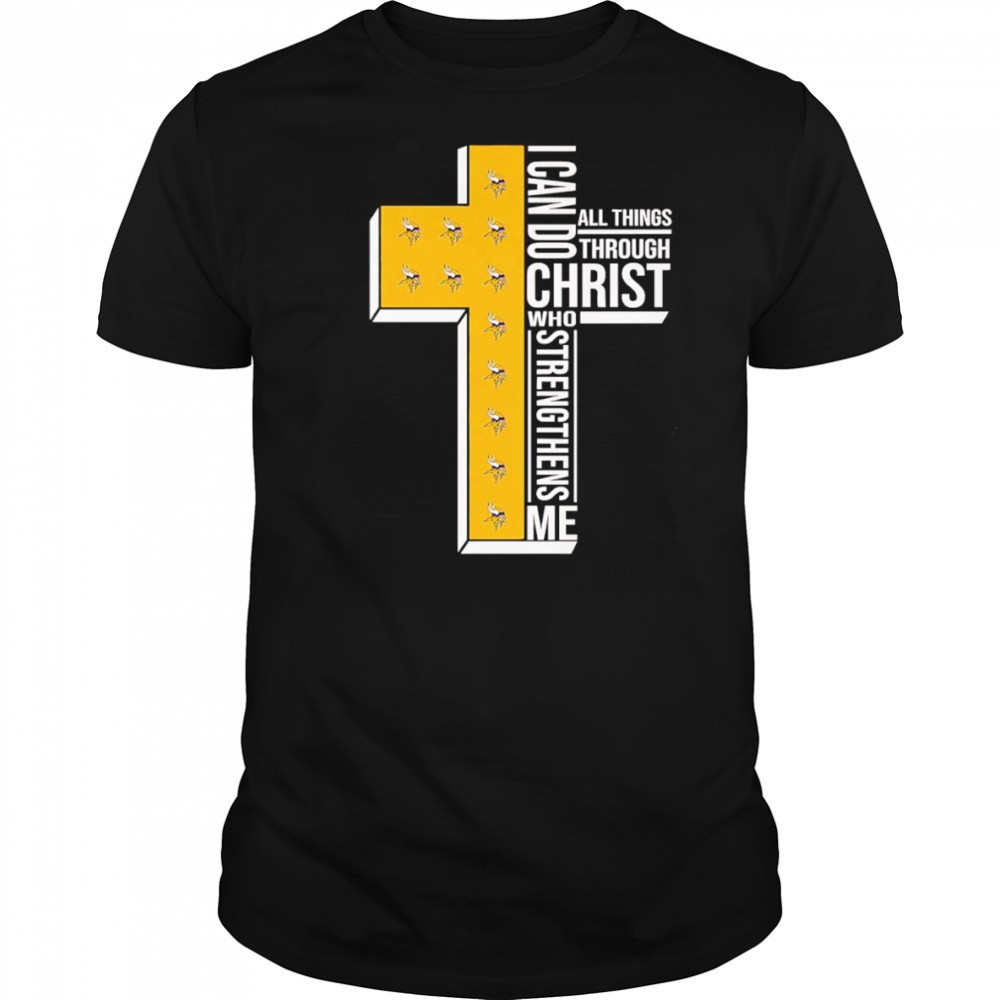 I can do all things through Christ who strengthens me Minnesota Vikings logo shirt
