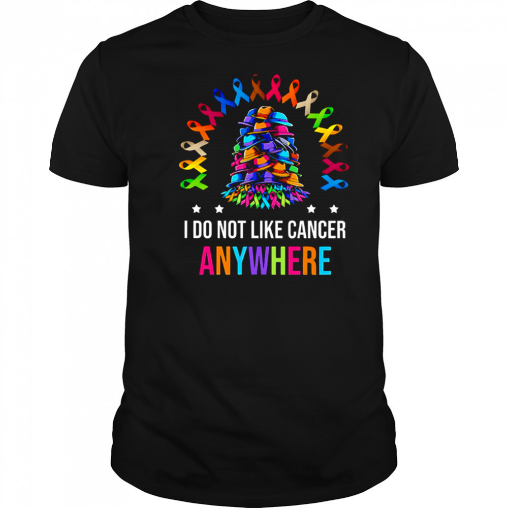 I Do Not Like Cancer Anywhere shirt