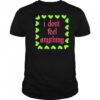 I Don’t Feel Anything Black shirt