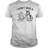 I don’t give a Rodent’s Donkey shirt
