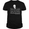 I Don'T Hate People I Just Feel Better When They Aren'T Around Charles Bukowski T-Shirt