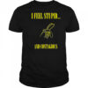 I feel stupid and contagious shirt
