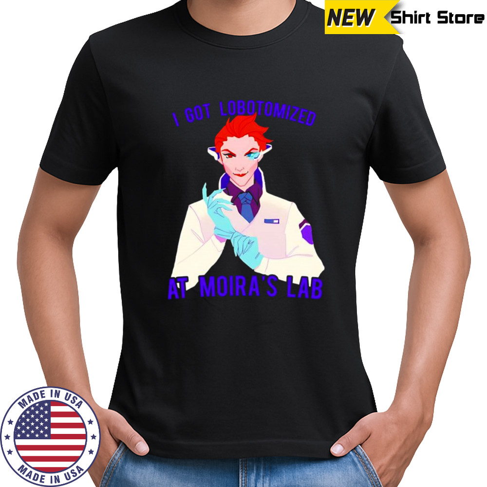 I got lobotomized at Moira’s lab shirt