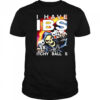 I have ibs itchy ball s shirt