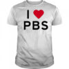I love PBS shirt