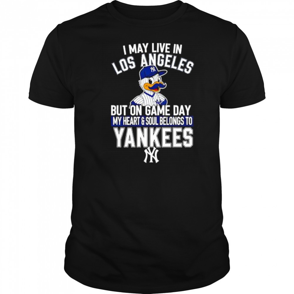 I may live in Los Angeles but on game day my heart and soul belongs to the New York Yankees shirt