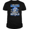 I may live in Missouri but on game day my heart and soul belongs to the Kansas City Royals shirt
