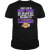 I may live in new york but on game day my heart & soul belongs to Lakers shirt