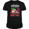 I may live in somewhere but on gameday my heart and soul belong to Boston Red Sox shirt