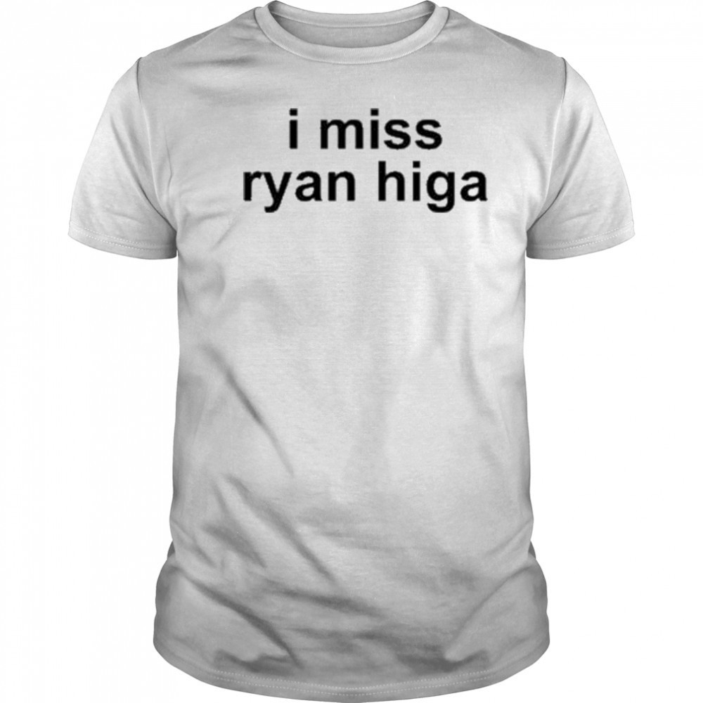 I Miss Ryan Higa T-Shirt