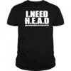 I need head hugs encouragement affection devotion shirt
