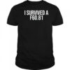 I Survived A F60.81 shirt