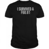 I Survived A F60.81 T-Shirt