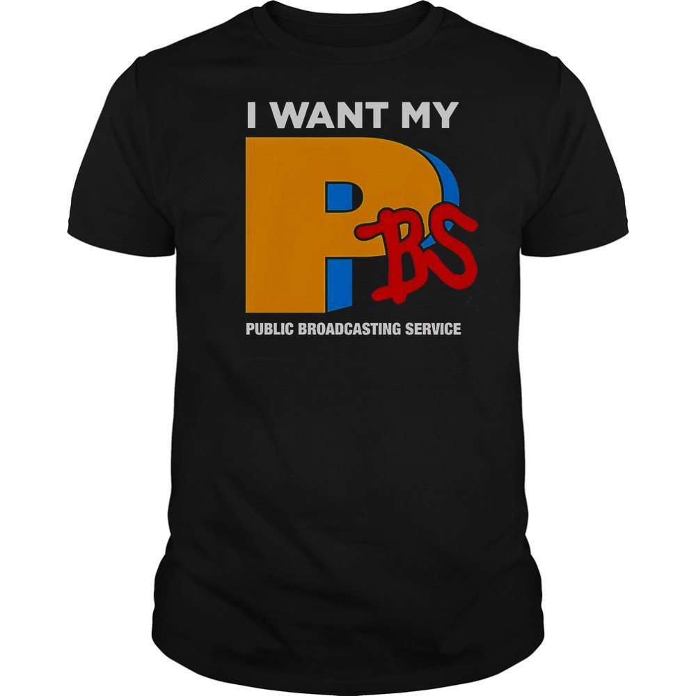 I Want My PBS Public Broadcasting Service T-Shirt