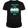 I Was There Then And I’m Here Now 1999 To Vegas 2025 shirt