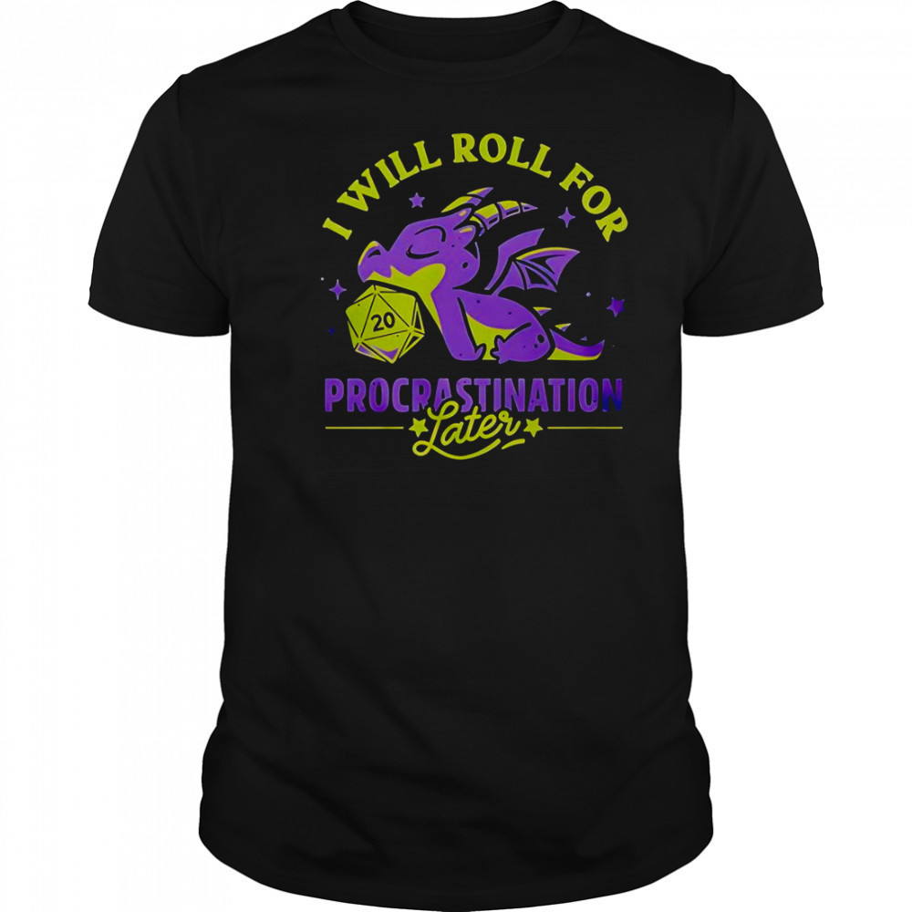 I Will Roll For Procrastination Later Lazy Dragon T-Shirt