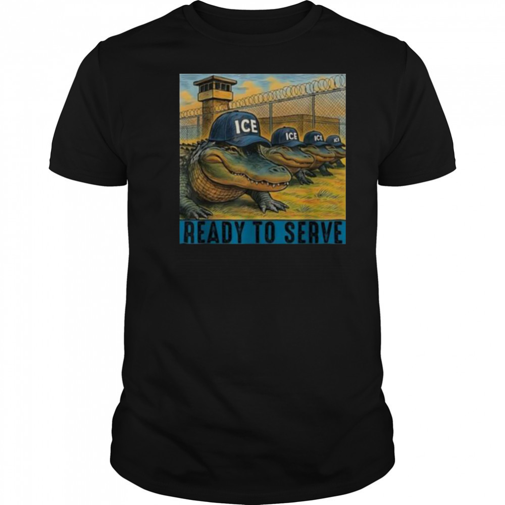 ICE Alligator Alcatraz ready to serve shirt