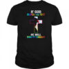 If God Brings You To It shirt