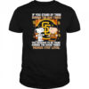 If You Stand By Them During The Bad Times You Deserve To Be There During The Good Times Padres Stay Loyal shirt