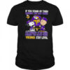 If You Stand By Them During The Bad Times You Deserve To Be There During The Good Times Vikings Stay Loyal shirt