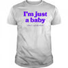 I’m Just A Baby Don’t Spank Me T-Shirt