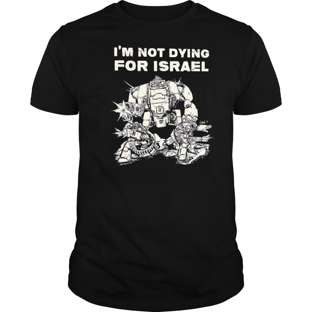 I’m Not Dying For Israel vintage shirt