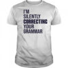I’m silently correcting your Grammar high school shirt