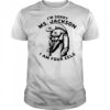I’m sorry Ms Jackson I am four eels shirt