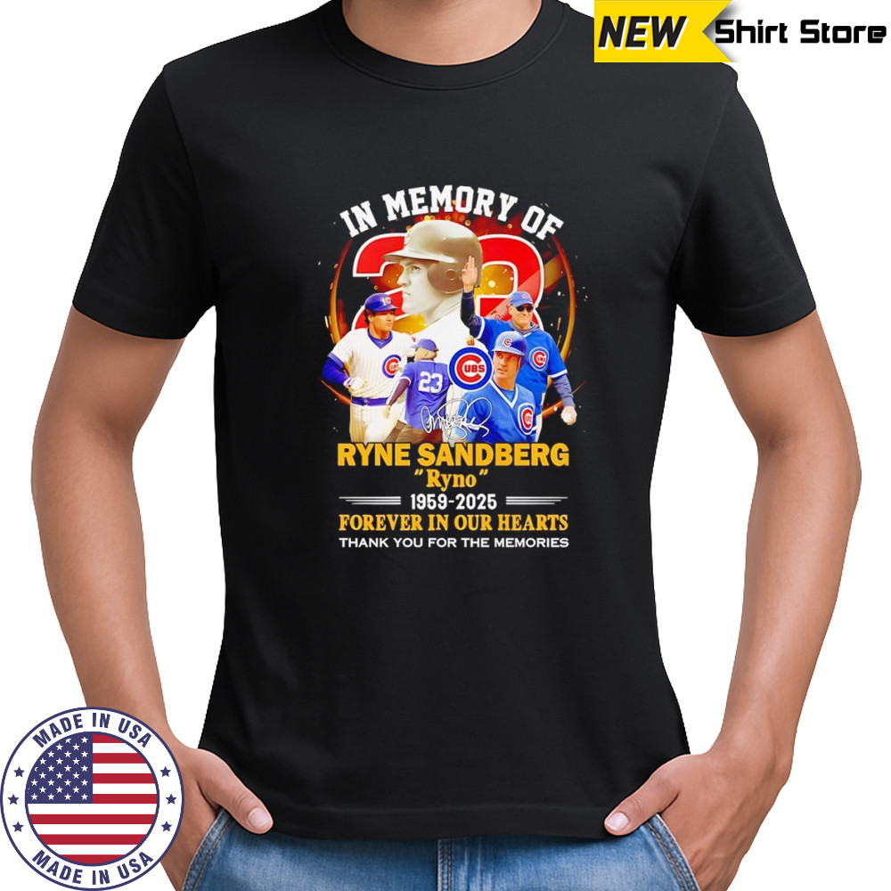 In memory of Ryne Sandberg 1959 2025 forever in our hearts shirt