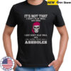 It’s Not I Don’t Play Well With Others I Don’t Play Well With Liars Cheaters Thieves Fakes Assholes T-Shirt