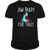 Jaw ready for this shirt