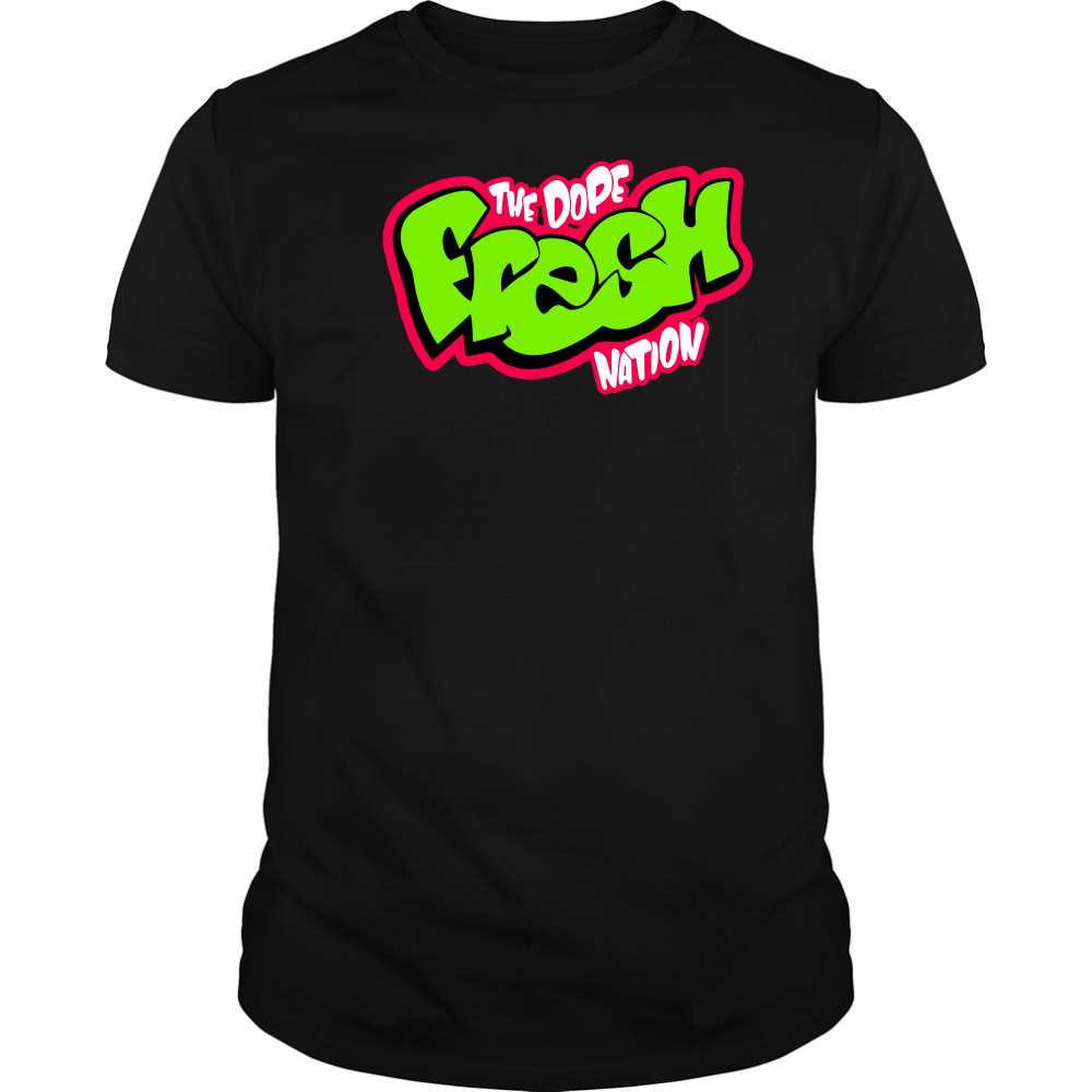 Jesse wellens the dope fresh nation shirt