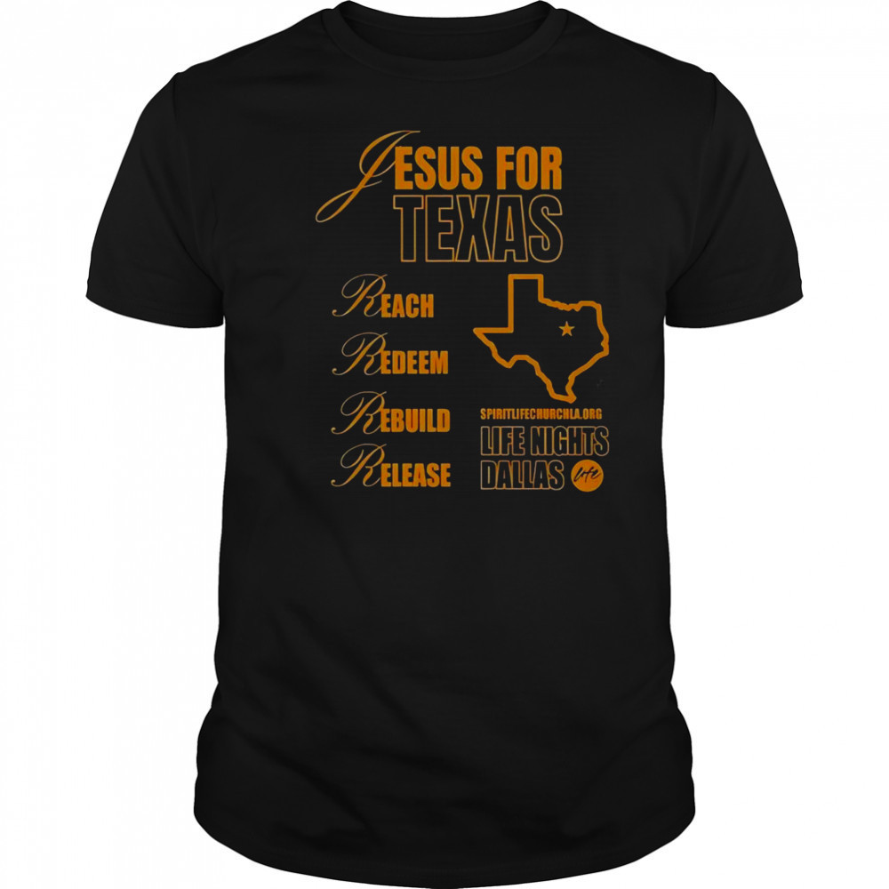 Jesus For Texas Reach Redeem Rebuild Release T-Shirt
