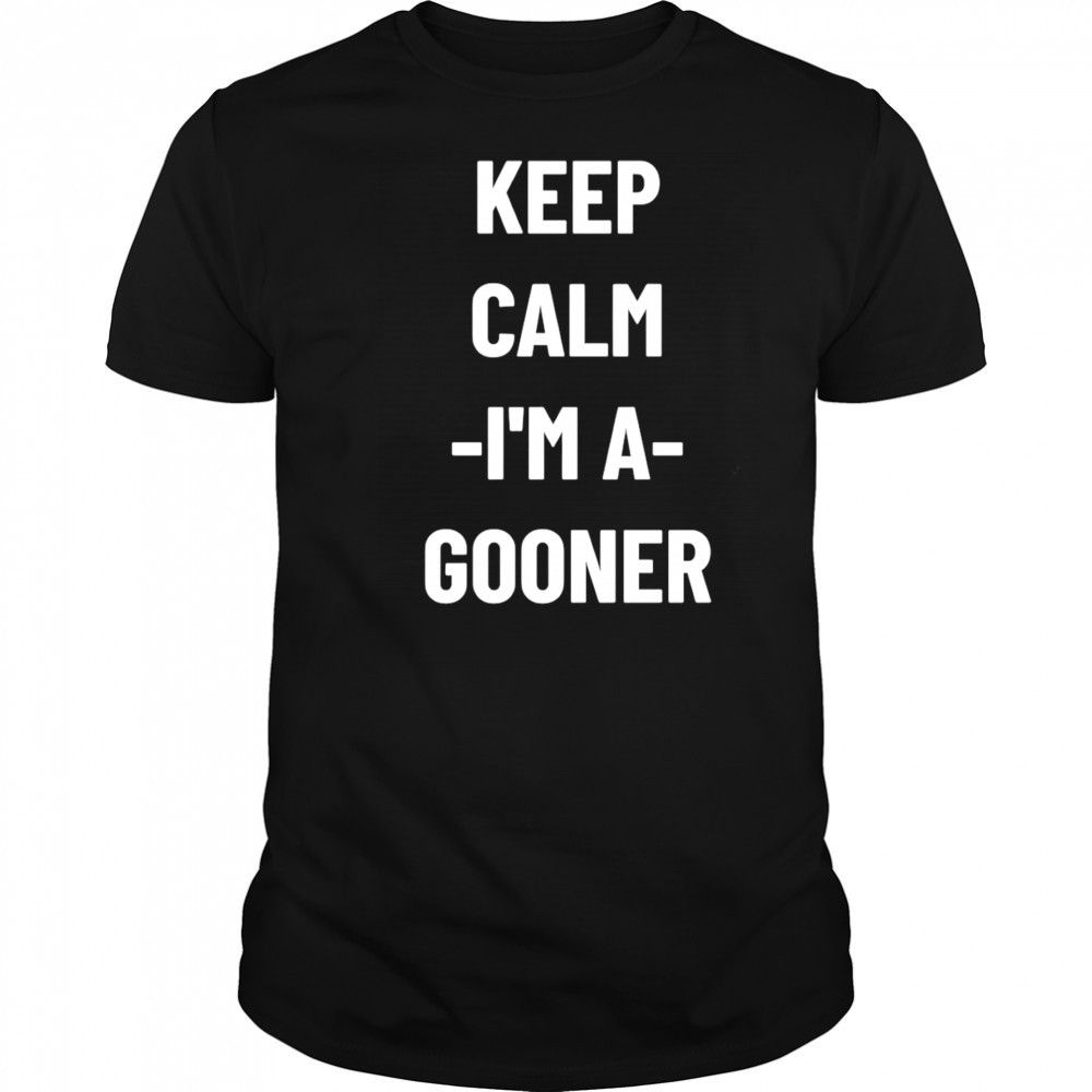 Keep calm I’m a gooner shirt